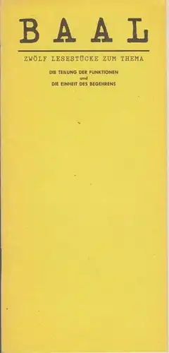 Berliner Ensemble.  Leitung Wekwerth, Manfred. Musik Bredemeyer, Reiner.   Brecht, Bertolt: Baal.  Zwölf Lesestücke zum Thema  'Die Teilung der Funktionen und.. 