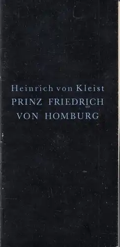 Prinz Friedrich von Homburg.  Regie Wekwerth, Manfred / Tenschert, Joachim.  Kostüme / Bühne:  Grund, Manfred / Stromberg, Christine.  Musik Fischer, Günther.. 