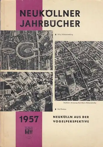 Berlin. - Bezirksamt Neuköln (Hrsg.): Neukölner Jahrbücher. 1957. 