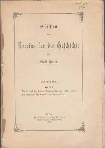 Verein für die Geschichte Berlins.   Ledebur, Frhr.v. / L. Schneider: Schriften des Vereins für die Geschichte der Stadt Berlin. Erster Band, Heft I.. 