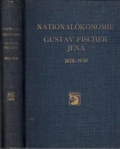 Gustav Fischer Verlag (Hrsg.): Volkswirtschaft   Wirtschafts  und Sozialpolitik   Finanz  u. Steuerwesen 1878   1930. Verzeichnis der Veröffentlichungen aus.. 