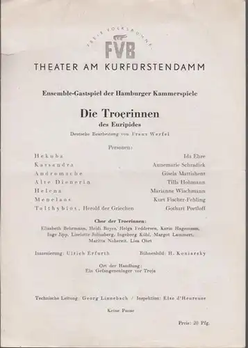 Die Troerinnen. Spielzeit 1952 / 1953. Ensemblegastspiel der Hamburger Kammerspiele. Deutsche Bearbeitung: Franz Werfel. Insz.: Ulrich Erfurth. Mit u. a.: Ida Ehre, Annemarie Schradiek, Gisela Mattishent, Tilla Hohmann, Kurt Fischer-Fehling, Gothart Portl