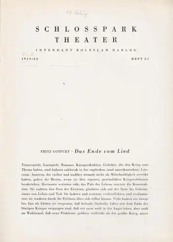 Das Ende vom Lied. Spielzeit 1959 / 1960, Programmheft No. 82. Insz.: Boleslaw Barlog. Mit u. a.: Wilhelm Borchert, Carl Raddatz, Edgar Ott, Klaus Herm, Peer Schmidt. - Weiterer Inhalt: Fritz Gotfurt - Das Ende vom Lied / Hans Scholz: Randbemerkung / Alle