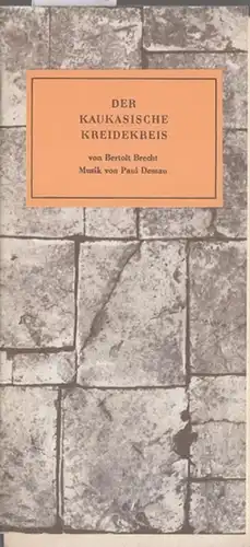 Der Kaukasische Kreidekreis. Leitung  Wekwerth, Manfred.   Regie Kupke, Peter.   Redaktion / Dramaturgie  Irmer, H.J.   Bühne  Grund.. 