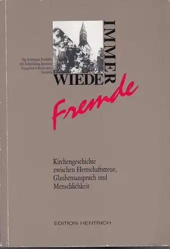 Bach, Ursula / Kolland, Dorothea im Auftrag des Ev. Kirchenkreises Neukölln und des BA Neukölln / Abt. Volksbildung - Kunstamt: Immer wieder Fremde.  Kirchengeschichte...