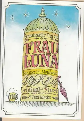 Berlin, Metropol - Theater. - Bolten - Baeckers, Heinz. - Musik: Lincke, Paul: Frau Luna.  Inszenierung Weit, Wolfgang.  Musikalische Leitung Schulze - Bargin...