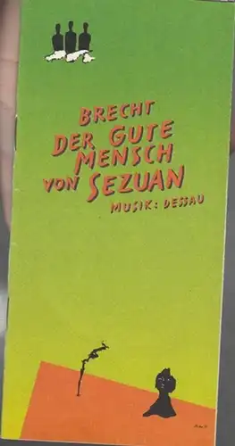 Berliner Emsemble. - Brecht, Bertolt. - Musik Dessau, Paul: Der gute Mensch von Sezuan. Spielzeit 1991 / 1992.  Regie Quintana, Alejandro.  Dramaturgie...