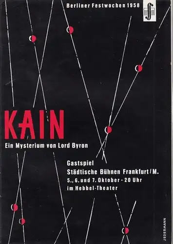 Berlin Hebbel - Theater. - Rudolf Külüs (Intendant). - Berliner Festwochen. - Lord Byron: Kain. Spielzeit 1957 / 1958. Gastspiel der Städtischen Bühnen Frankfurt /...
