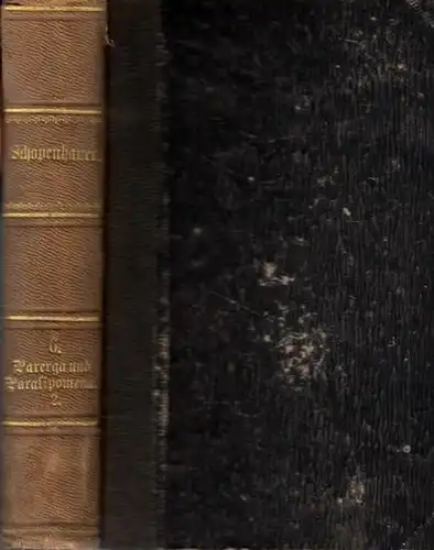 Schopenhauer, Arthur: Parerga und Paralipomena 2 . Kleine philosophische Schriften, zweiter Band. (= Arthur Schopenhauer´s sämmtliche Werke, sechster Band). 