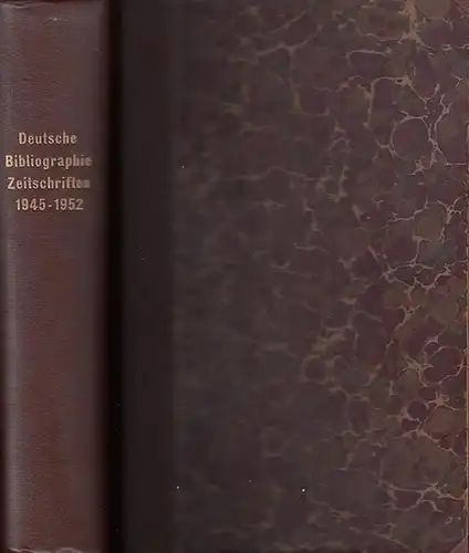 Deutsche Bibliographie.- Bearbeitet von der Deutschen Bibliothek, Frankfurt a. M: Deutsche Bibliographie Zeitschriften 1945 - 1952. Bibliographie der in Deutschland erscheinenden periodischen Veröffentlichungen sowie der...