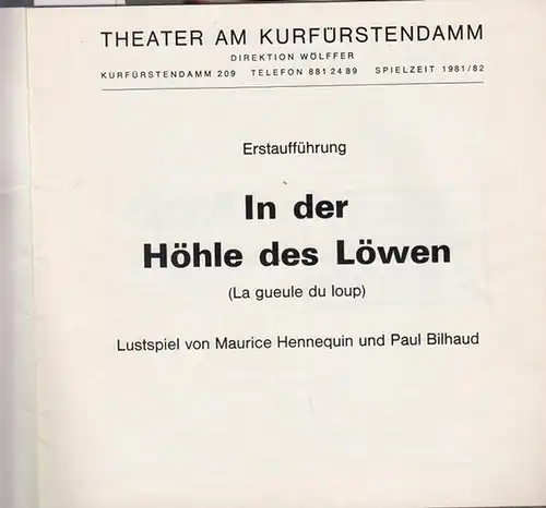 Berlin, Theater am Kurfürstendamm. - Hennequin, Maurice / Bilhaud, Paul: In der Höhle des Löwen. Spielzeit 1981 / 1982.  Erstaufführung.  Direktion Wölffer. Inszenierung...