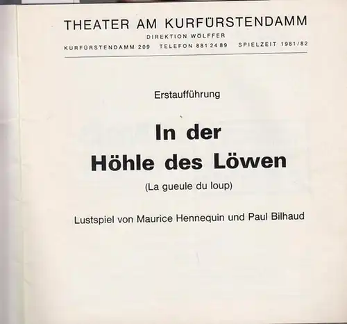 In der Höhle des Löwen. Spielzeit 1981 / 1982.  Erstaufführung.  Direktion Wölffer. Inszenierung Günther, Michael.   Mit Behrens, Stefan / Gasser, Gaby / Stadler, Christa / Müller, H.H. / Gerhard, Ute / Kursawe, Dieter / Rothweiler, Margot