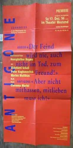 Berlin, im Theater Westend. Sophokles. Übertragen von Schadewaldt, Wolfgang: Premiere 'Antigone.' Spielzeit 1994 / 1995.  Regie / Aussstattung Heyme, Hansgünther.  Musik Marini, Giovanna.  Mit Schall, Ekkehard / Kaghanovitch, Peter / Matthias, Marina. 