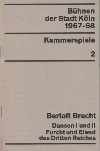 Bühnen der Stadt Köln. - Kammerspiele 2. - Brecht, Bertolt: Dansen I und II.  Furcht und Elend des Dritten Reiches. Generalintendant Assmann, Arno.  Mit zwei Originalaufsätzen  von Völker, Klaus und Steffens, Wilhelm in diesem Heft. 
