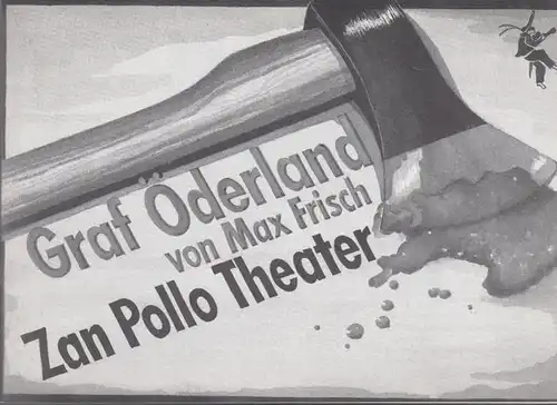Berlin, Zan Pollo Theater.   Frisch, Max: Graf Öderland. Moritat in 10 Bildern. Regie Baumann, Jockel / Reimann, Karl.  Kostüme Dietrich, Stephan.. 