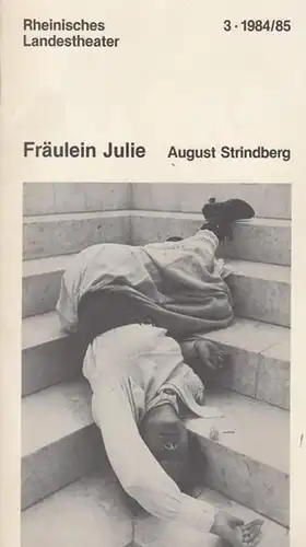 Rheinisches Landestheater. - Strindberg, August: Fräulein Julie.  Spielzeit  1984 / 1985, Heft 3. Regie / Textfassung: Neuberg, Eckhart.  Bühne / Kostüme Mogendorf...
