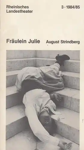 Rheinisches Landestheater.   Strindberg, August: Fräulein Julie.  Spielzeit  1984 / 1985, Heft 3. Regie / Textfassung: Neuberg, Eckhart.  Bühne / Kostüme.. 