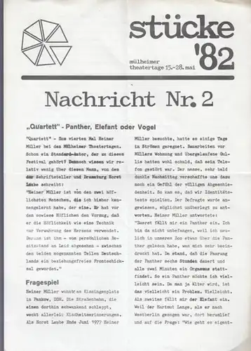 Mülheim , Theatertage. - Stücke '82. Nachricht  Nr. 2. - Wolfgang Schäfer (Red.): Stücke `82. Mülheimer Theatertage 15. - 28. Mai 1982. Nachricht Nr. 2.  'Quartett' - Panther, Elefant oder Vogel / Grafespiel / Schwache Stunde / Unmenschlich. 