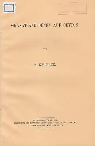 Keilhack, K: Granatsand-Dünen auf Ceylon.  (Sonder-Abdruck aus der Zeitschr.  der  Dt. Geolog. Gesellschaft, Band 67,  Jahrgang 1915,  Abhandlungen Heft 1). 