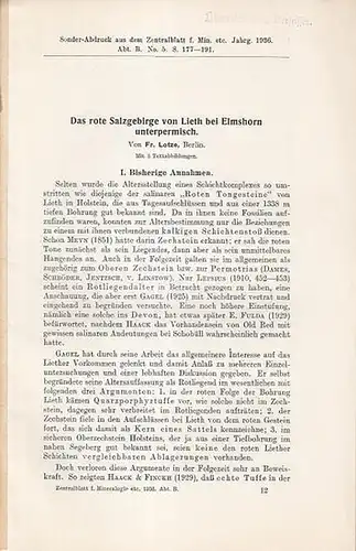 Lotze, Fr: Das rote Salzgebirge  von Lieth bei Elmshorn unterpermisch. ( Sonder-Abdruck aus dem Zentralblatt f. Min. etc. Jahrg. 1936. Abt. B,  No. 5). 