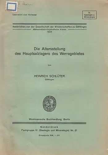 Schlüter, Heinrich: Die Altersstellung des Hauptsalzlagers des Werragebietes. (Sonderdruck Fachgruppe IV "Geologie und Mineralogie"  Nr. 21 der "Nachrichten von der Gesellschaft der Wissenschaften zu Göttingen" >Mathem.-Physikal. Klasse"  1932. 