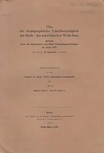 Schmierer, Th: Über die stratigraphische Unselbständigkeit  der Stufe E des schwäbischen Weiß-Jura.  Bericht über die Aufnahmen  auf Blatt Burladingen-Ebingen im Jahre 1914...
