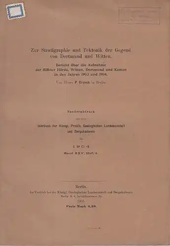 Krusch, P: Zur Stratigraphie und Tektonik der Gegend von Dortmund und Witten.  Bericht über die  Aufnahme  der Blätter Hörde, Witten, Dortmund und...