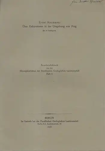 Naumann, Ernst: Über Exkursionen in der Umgebung von Prag. (Sonderabdruck aus  den Sitzungsberichten der  Preußischen  Geologischen Landesanstalt  Heft 4). 