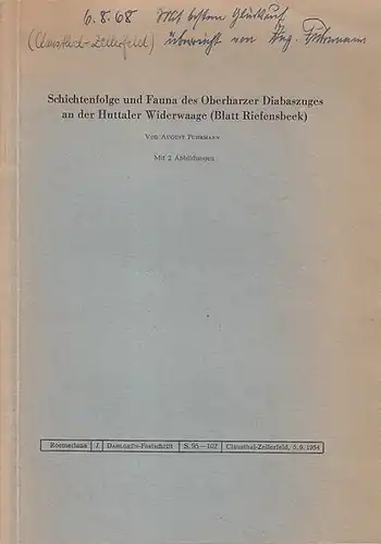 Fuhrmann, August: Schichtenfolge und Fauna des Oberharzer Diabaszuges an der Huttaler Widerwaage (Blatt Riefensbeck). (Sonderdruck aus Roemeriana Heft 1:  Dahlgrün-Festschrift S. 95-102). 