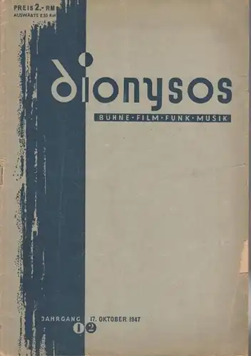 Dionysos. - Grindel, Gerhard (Chefredakteur): Dionysos. 1947, Jahrgang 1, Heft 2 vom 17. Oktober. Die neue illustrierte Kunstzeitschrift. Bühne Film Funk Musik. 