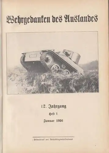 Wehrgedanken des Auslandes.- Reichskriegsministerium (Hrsg.): Wehrgedanken des Auslandes. 12. Jahrgang 1936. Enthalten sind die Hefte 1 - 12 1936. 