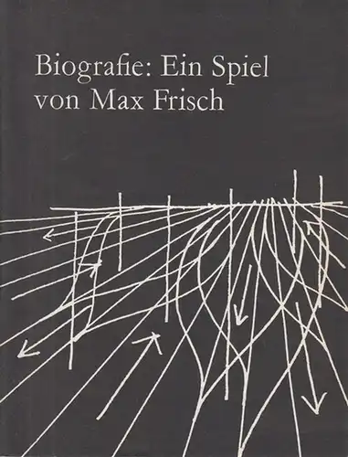 Vereinigte Bühnen Graz Steiermark. Schauspiel . Intendant Schubert, Reinhold.   Frisch, Max: Biographie : Ein Spiel.  Spielzeit 1981 / 1982. Heft 31. Intendant.. 