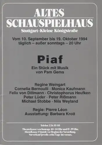 Altes Schauspielhaus Stuttgart. Kleine Königstrasse. - Gems, Pam: Piaf. Spielzeit 1994 / 1995. Regie: Leon, Pierre. Ausstattung: Krott, Barbara. Darsteller: Weingart, Regine / Bernoulli, Cornelia...