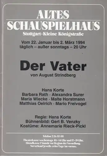Der Vater.  Spielzeit 1994 / 1995. Regie: Korte, Hans. Bühne: Venzky, G. B. Kostüme: Rieck - Pickl, Annemarie. Darsteller: Korte, Hans / Rath, Barbara / Surer, Alexandra / Horstmann, Malte / Oelrich, Matthias / Wiecke, Maria / Freivogel, Mario