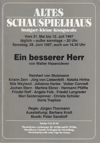Altes Schauspielhaus Stuttgart. Kleine Königstrasse. - Hasenclever, Walter: Ein besserer Herr. Spielzeit 1997 / 1998. Regie: Thormann, Jürgen. Ausstattung: Krott, Barbara. Musik: Sandloff, Peter. Darsteller:...