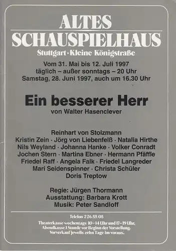 Ein besserer Herr. Spielzeit 1997 / 1998. Regie: Thormann, Jürgen. Ausstattung: Krott, Barbara. Musik: Sandloff, Peter. Darsteller: Liebenfelß, Jörg von / Zein, Kristin / Weyland.. 