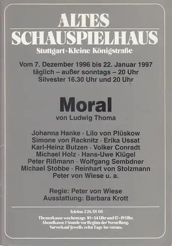 Moral. Spielzeit 1996 / 1967. Regie: Wiese, Peter von. Ausstattung: Krott, Barbara. Darsteller: Stolzmann, Reinhart von / Ussat, Erika / Sembdner, Wolfgang / Hanke, Johanna.. 