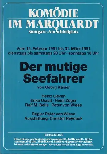 Komödie im Marquardt.  Stuttgart Am Schloßplatz.   Kaiser, Georg: Der mutige Seefahrer.  Spielzeit 1991 / 1992. Regie: Wiese, Peter von. Ausstattung: Heyduck.. 