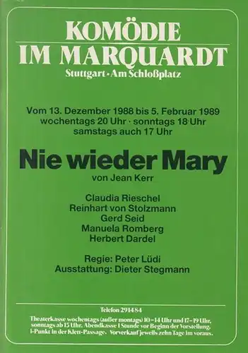 Komödie im Marquardt. Stuttgart Am Schloßplatz. - Kerr, Jean: Nie wieder Mary. Spielzeit  1989 / 1990. Regie: Lüdi, Peter. Ausstattung: Stegmann, Dieter. Darsteller: Stolzmann...