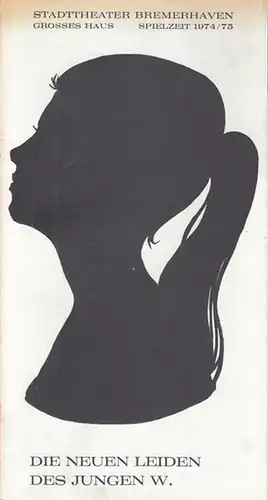 Stadttheater Bremerhaven. Grosses Haus.   Plenzdorf, Ulrich: Die neuen Leiden des Jungen W.  Spielzeit 1974 / 1975. Heft 20. Intendant: Ruppel, Walter. Inszenierung:.. 