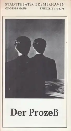 Der Prozeß. Spielzeit 1974 / 1975. Heft 17. Intendant: Ruppel, Walter. Inszenierung: Knoll, Rudolf. Bühne: Lukas, Hans. Kostüme: Friedrich, Cornelia. Darsteller: Perl, Alois / Guldimann.. 