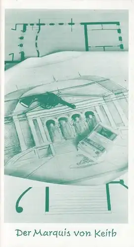 Der Marquis von Keith. Spielzeit 1977 / 1978. Heft 29. Intendant: Ruppel, Walter. Inszenierung: Kamm, Volkmar. Bühne: Cäsar, Wolfgang. Kostüme: Friedrich, Cornelia. Darsteller: Hanser, Kai.. 