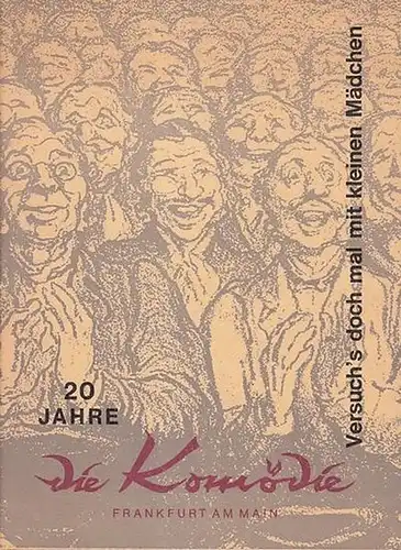 20 Jahre Die Komödie. Frankfurt am Main.   Deval, Jacques: Versuch`s doch mal mit kleinen Mädchen. Spielzeit 1974 / 1975. Regie: Loos, Peter. Bühne:.. 