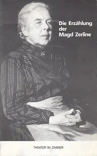 Hamburg, Theater im Zimmer. - Broch, Hermann: Die Erzählung der Magd Zerline. Spielzeit 1987 / 1988. Heft 5. Inszenierung:  Höller, Konrad. Bühne Masuth, Christian.  Kostüm Trotno, Erna.    Darsteller: Gmelin, Gerda / Gerster, Karl-Friedrich. 
