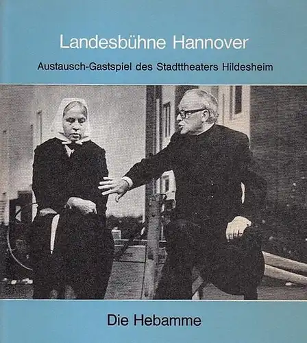 Die Hebamme. Spielzeit 1972 / 1973. Heft 9. Inszenierung: Trautwein, Martin. Bühne Töffling, W.V.  Kostüm Stolp, Marianne.  Darsteller Wedemeyer, Marianne / Bäumer, Walter.. 