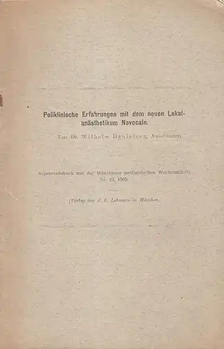 Danielsen, Wilhelm: Poliklinische Erfahrungen mit dem neuen Lokalanästhetikum Novokain. (Sonderabdruck aus der Münchener Medizinischen Wochenschrift, No. 46, 1905). 