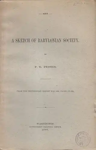 Peiser, F.E: A Sketch of Babylonian Society. (from the Smithsonian Report for 1898, pages 579-599). 