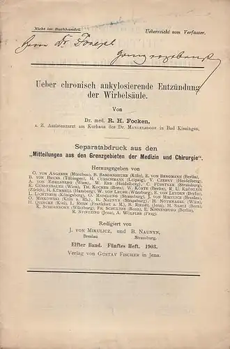 Focken, R.H: Ueber chronisch ankylosierende Entzündung der Wirbelsäule. (Separatabdruck aus den "Mitteilungen aus den Grenzgebieten der Medizin und Chrurgie", redig.  von J. von Mikulicz und B. Naunyn,  Verlag von Gustav Fischer, Jena 1903). 