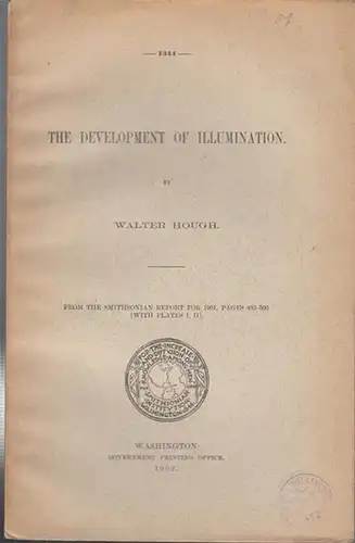 Hough, Walter: The Development of Illumination. (From the Smithonian Report for 1901, p. 493-500). 