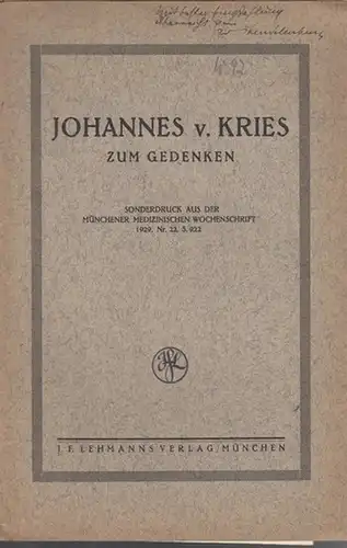 Trendelenburg, W. von: Johannes von Kries zum Gedenken. (Sonderdruck aus der Münchener Medizinischen Wochenschrift 1929, Nr. 22), Verlag von J.F. Lehmanns, München 1929. 23,5 x...